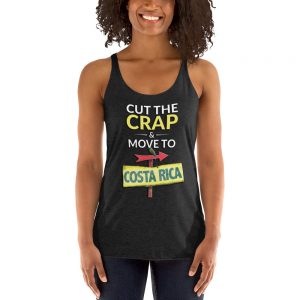 Cut The Crap & Move To Costa Rica Women’s Racerback Tank